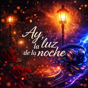 Ay, la luz de la noche