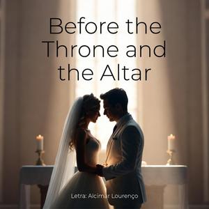 Before the Throne and the Altar