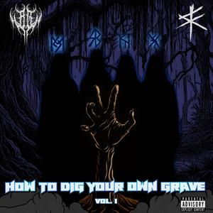 Rest In Flesh x Blotter Gang Present (How To Dig Your Own Grave, Vol. 1) [Explicit]