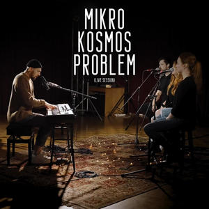 Mikrokosmosproblem (Live Session) [Explicit]