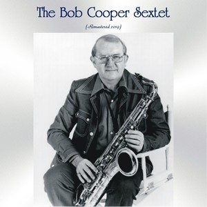 The Bob Cooper Sextet (Remastered 2019)