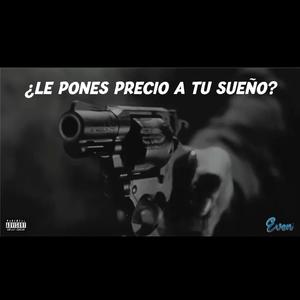 ¿Le pones precio a tu sueño? (Explicit)