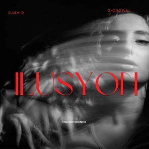 ILUSYON (feat. Ca$h D & G-Crown) (Explicit)