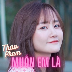 Muốn Em Là