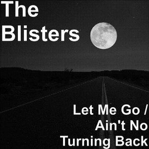Let Me Go / Ain't No Turning Back