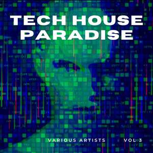 Tech House Paradise, Vol. 3 (Explicit)