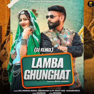 Lamba Ghunghat (DJ Remix)