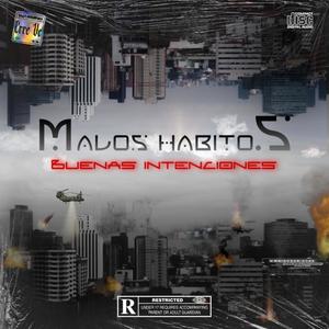 Malos habitos Buenas Intenciones (Explicit)