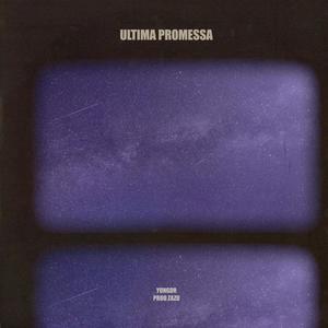 ULTIMA PROMESSA (Explicit)