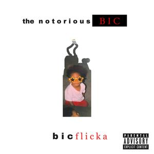 The Notorious B I C (Explicit)