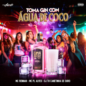 Toma gin com água de coco (Explicit)