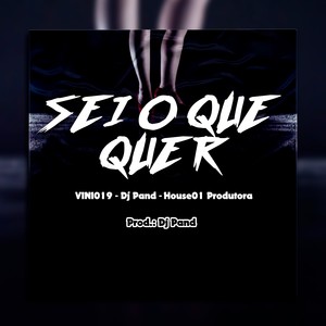 SEI O QUE QUER (Explicit)