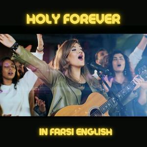 Holy Forever in Farsi-English (Ta Abad Ghodus)