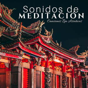 31 Sonidos de Meditación - Canciones Zen Asiaticas