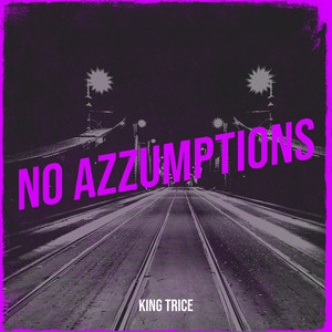 No Azzumptions (Explicit)