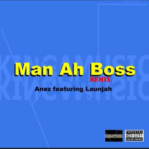 Man Ah Boss (Remix|Explicit)