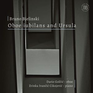 B. Bjelinski: Oboe iubilans and Ursula