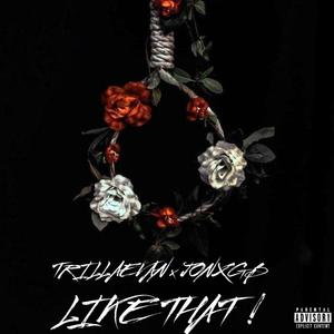 LIKE THAT (feat. TRILLAEVAN) [Explicit]