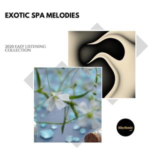 Exotic Spa Melodies: 2020 Easy Listening Collection