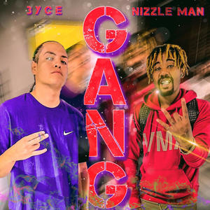 GANG (feat. 3YCE & Nizzle Man) (Explicit)