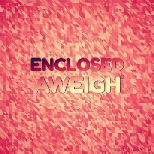 Enclosed Aweigh