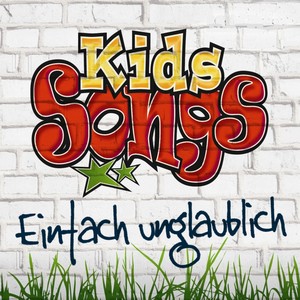 Kids-Songs - Einfach unglaublich