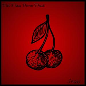 Did This, Done That (feat. Pistols at Dawn)