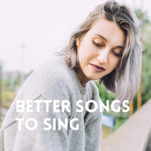 Better Songs to Sing (feat. Faith J. Marks)