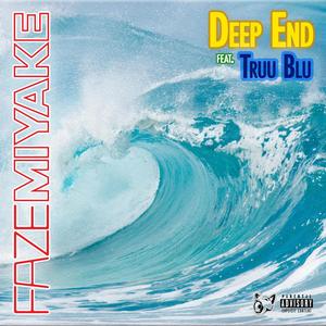 Deep End (feat. Truu Blu) (Explicit)