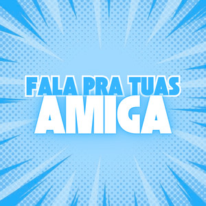 Fala pra Tuas Amigas (Explicit)