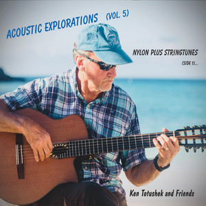 Acoustic Explorations, Vol. 5: Nylon Plus Stringtunes