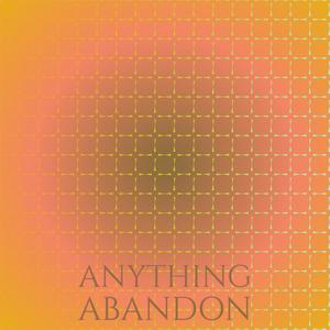 Anything Abandon