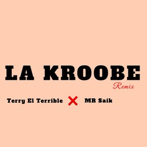 LA KROOBE (Remix|Explicit)