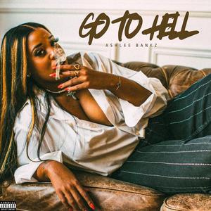 GO TO HELL (Explicit)