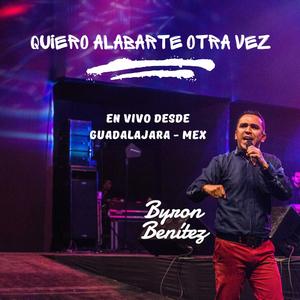 Quiero Alabarte Otra Vez (Desde Guadalajara-Mex) (En vivo)