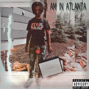 3 Am in Atlanta (Explicit)