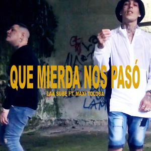 Que mierda nos pasó(feat. Maxi Tolosa)