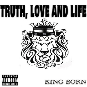 TRUTH, LOVE AND LIFE (Explicit)