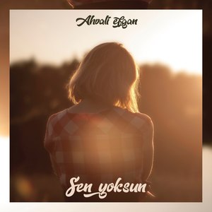 Sen Yoksun (Explicit)