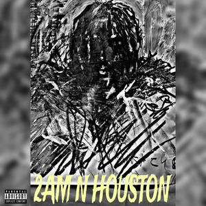 2AM N HOUSTON (Explicit)