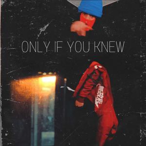 ONLY IF YOU KNEW (feat. S3PTEMBRR)
