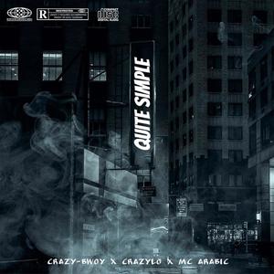 Quite simple (feat. Crazylo & Mc Arabic) (Explicit)