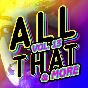 All That & More, Vol. 13