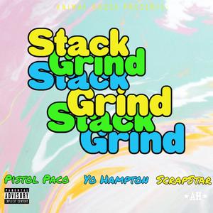 Stack And Grind (feat. ScrapStar & Yo Hampton) (Explicit)