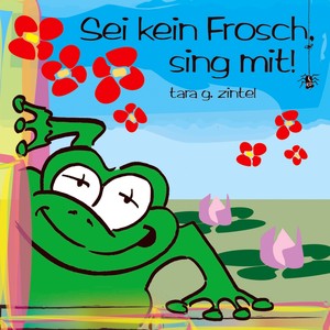 Sei kein Frosch, sing mit!