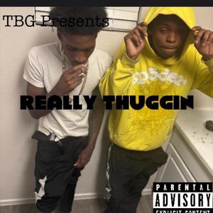 Really Thuggin (feat. TBG) (Explicit)