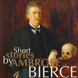 Short Stories by Ambrose Bierce