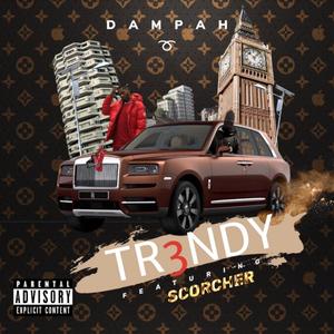 Trendy (feat. Scorcher) (Explicit)