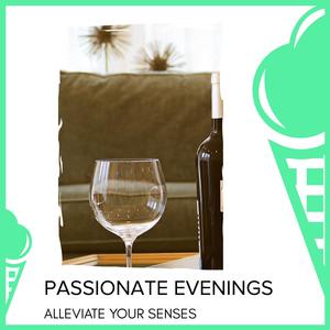 Passionate Evenings - Alleviate Your Senses