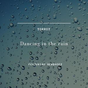 Dancing in the rain (feat. New$hoes)